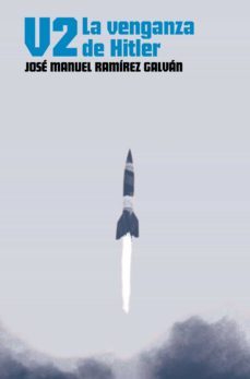 v-2. la venganza de hitler (ebook)-jose manuel ramirez galvan-9788418403163