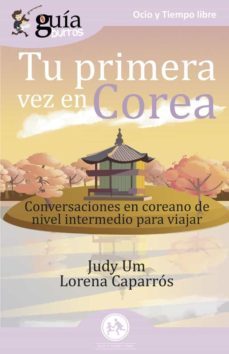 guiaburros. tu primera vez en corea-judy um-lorena caparros-9788418429163