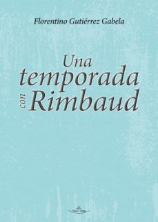 una temporada con rimbaud (ebook)-florentino gutierrez gabela-9788418516863