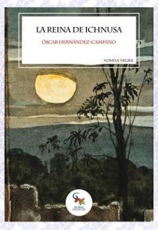 la reina de ichnusa-oscar hernandez campano-9788418552663