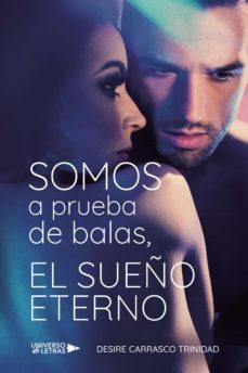 somos a prueba de balas, el sueño eterno (ebook)-desire carrasco trinidad-9788418571763