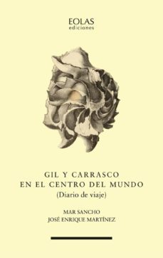 gil y carrasco en el centro del mundo (diario de viaje)-mar sancho-9788418718663