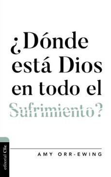 ¿donde esta dios en todo el sufrimiento? (ebook)-amy orr-ewing-9788418810763