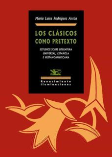 los clasicos como pretexto-maria luisa rodriguez anton-9788418818363