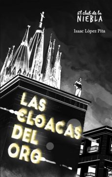 las cloacas del oro (ebook)-isaac lópez pita-9788418985263