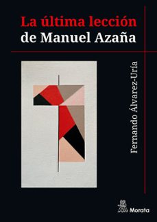 la ultima leccion de manuel azaña-fernando alvarez uria-9788419287663