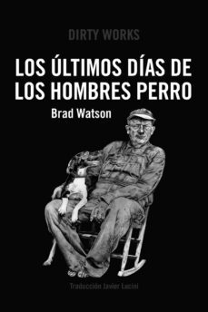 los ultimos dias de los hombres perro-brad watson-9788419288363