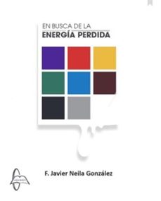en busca de la energia perdida-f. javier neila gonzalez-9788419299963