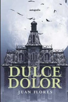 dulce dolor-juan flores-9788419367563