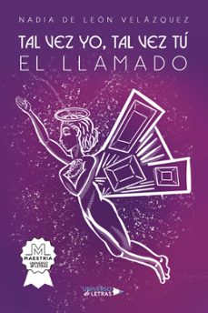 tal vez yo, tal vez tu el llamado (ebook)-nadia de león velázquez-9788419390363