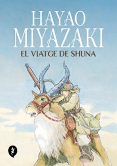 el viatge de shuna-hayao miyazaki-9788419409263