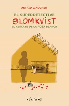 el superdetective blomkvist. el rescate de la rosa blanca-astrid lindgren-9788419475763