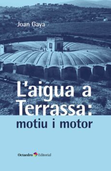 l aigua a terrassa: motiu i motor-joan gaya-9788419506863