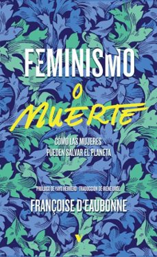 feminismo o muerte-françoise d eaubonne-9788419719263