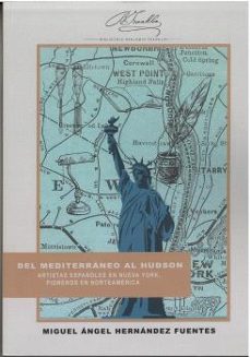 del mediterráneo al hudson. artistas españoles en nueva york, pio neros en norteamerica-miguel angel hernandez fuentes-9788419745163