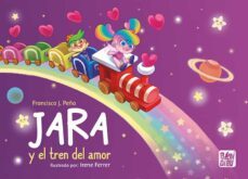 jara y el tren del amor-francisco j. peña-9788419904263