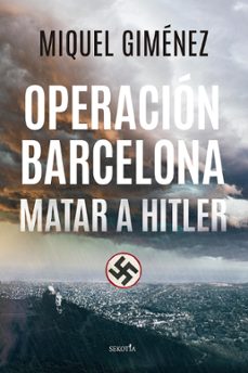 operacion barcelona: matar a hitler (ebook)-miquel gimenez gomez-9788419979063