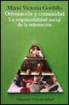 orientacion y comunidad: la responsabilidad social de la orientac ion-maria victoria gordillo-9788420628363