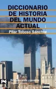 diccionario de historia del mundo actual-pilar toboso sanchez-9788420659763