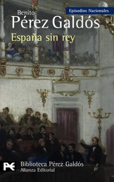 españa sin rey (episodios nacionales, 41 / serie final)-benito perez galdos-9788420668963