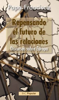 repensando el futuro de las relaciones-jorge bergoglio papa francisco-9788422020363