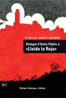delegat d ordre public a lleida la roja  (2ª ed.)-francesc viadiu i vendrell-9788423207763