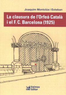la clausura de l'orfeo catala i el f. c. barcelona (1925)-joaquim montclus i esteban-9788423209163