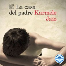 la casa del padre (audiolibro)-karmele jaio-9788423357963