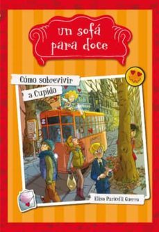 un sofa para doce 5:como sobrevivir a cupido-elisa puricelli guerra-9788424657963