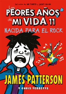 los peores años de mi vida 11 : nacida para el rock-9788424664763
