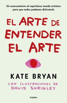 el arte de entender el arte (ebook)-kate bryan-9788425369063