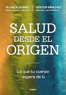 salud desde el origen-bla gomez (@blancagomez_lifestyle)-9788425371363