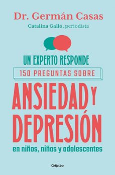 un experto responde: 150 preguntas sobre ansiedad y depresion-catalina gallo-germán casas-9788425374463