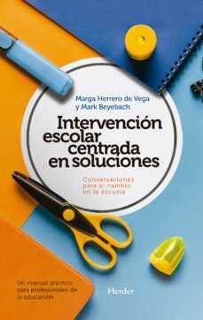 intervencion escolar centrada en soluciones (ebook)-mark beyebach-marga herrero de la vega-9788425440663