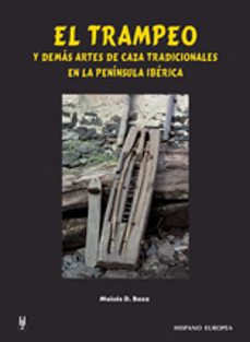 el trampeo y demas artes de caza tradicionales en la peninsula ib erica-moises d. boza-9788425514463