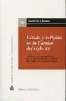 estado y religion en la europa del siglo xxi: actas de las xiii j ornadas de la asociacion de letrados del tribunal constitucional, celebradas en leon el 18 y 19 de octubre de 2007-9788425914263