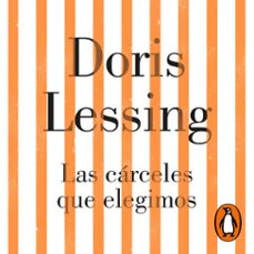 las cárceles que elegimos-doris lessing-9788426419163