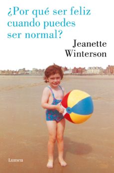 ¿por qué ser feliz cuando puedes ser normal? (ebook)-jeanette winterson-9788426420763