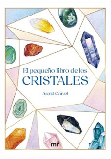 el pequeño libro de los cristales-astrid carvel-9788427053663