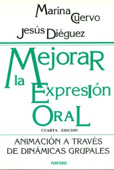 mejorar la expresion oral: animacion a traves de dinamicas grupal es-jesus dieguez-marina cuervo-9788427709263