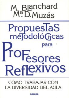 propuestas metodologicas para profesores reflexivos (ebook)-mercedes blanchard gimenez-mª dolores muzas rubio-9788427724563