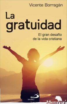 la gratuidad (ebook)-vicente borragan-9788428563963