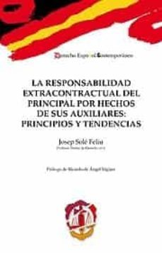 responsabilidad extracontractual del principal por hechos de sus auxiliares: principios y tendencias-9788429016963
