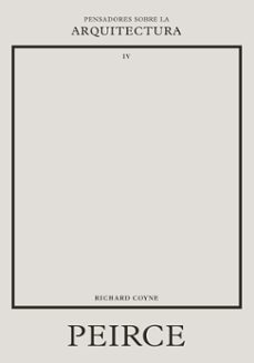 peirce sobre la arquitectura (ebook)-richard coyne-9788429197563