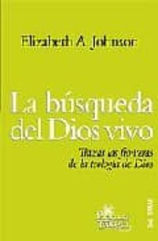 la busqueda del dios vivo. trazar las fronteras de la teologia de dios-9788429317763