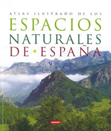 atlas ilustrado de los espacios naturales de españa-9788430557363