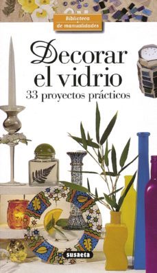 decora el vidrio: 33 proyectos practicos-9788430597963