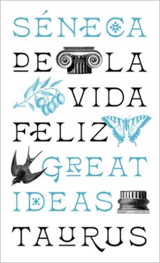 de la vida feliz (serie great ideas)-lucio anneo seneca-9788430626663