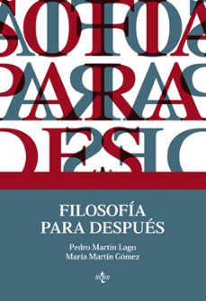 filosofia para despues-pedro martin lago-maria gomez martin-9788430961863