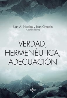 verdad, hermeneutica, adecuacion-juan a. nicolas-jean grondin-9788430967063